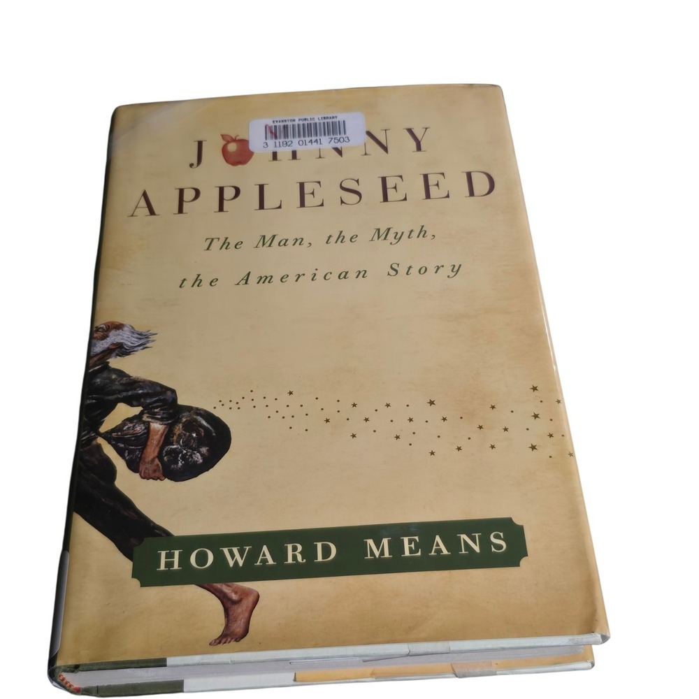 Johnny Appleseed The Man The Myth The‎ American Story by Howard Means Book